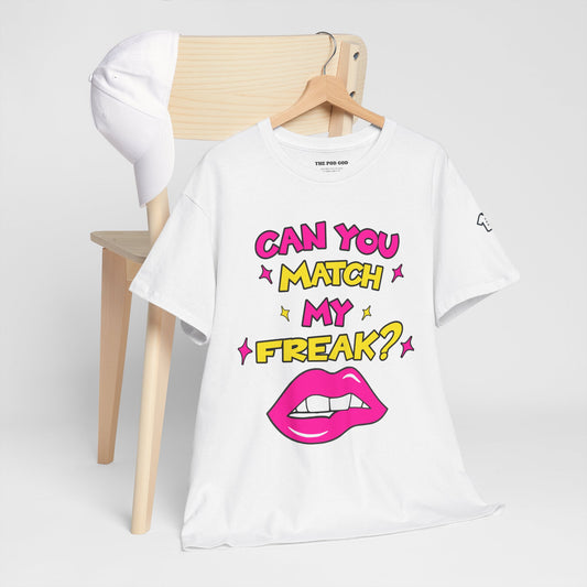 MATCH MY FREAK T-Shirt