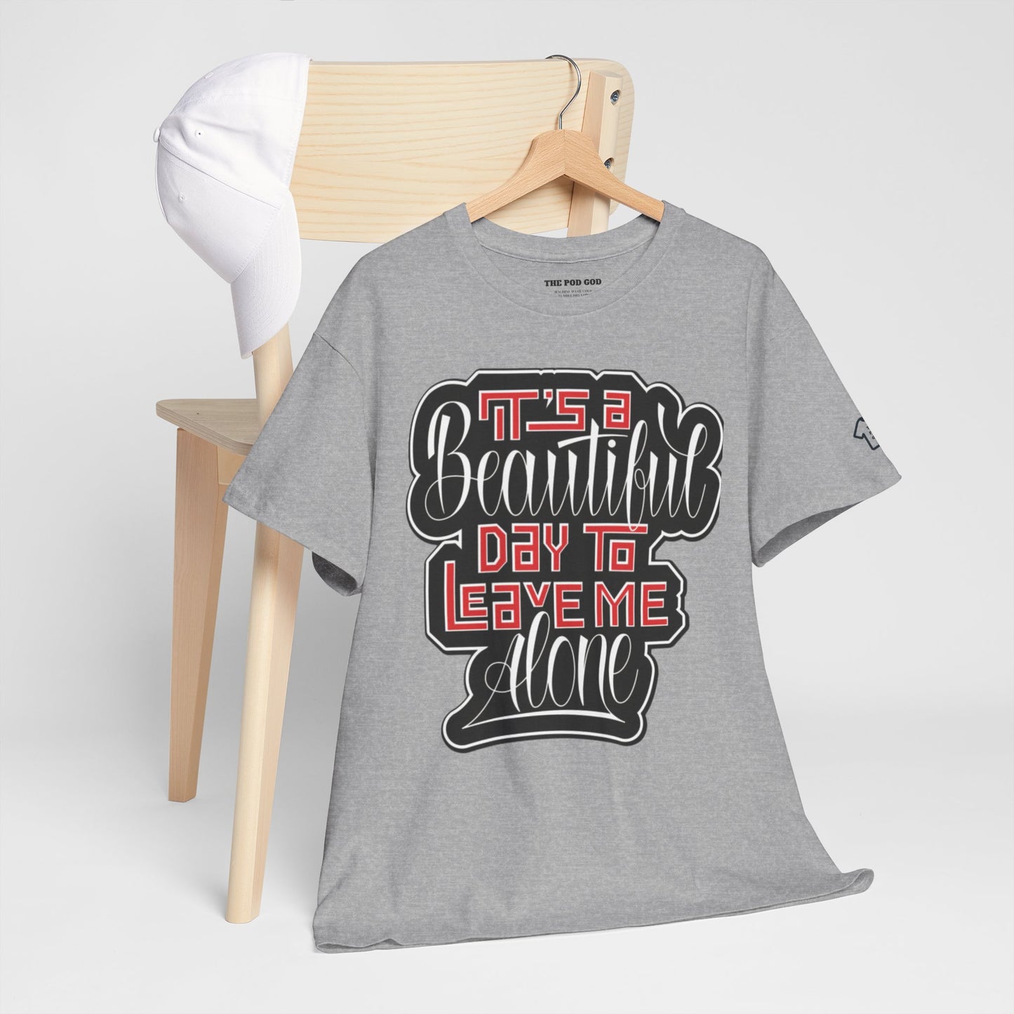 LEAVE ME ALONE T-Shirt