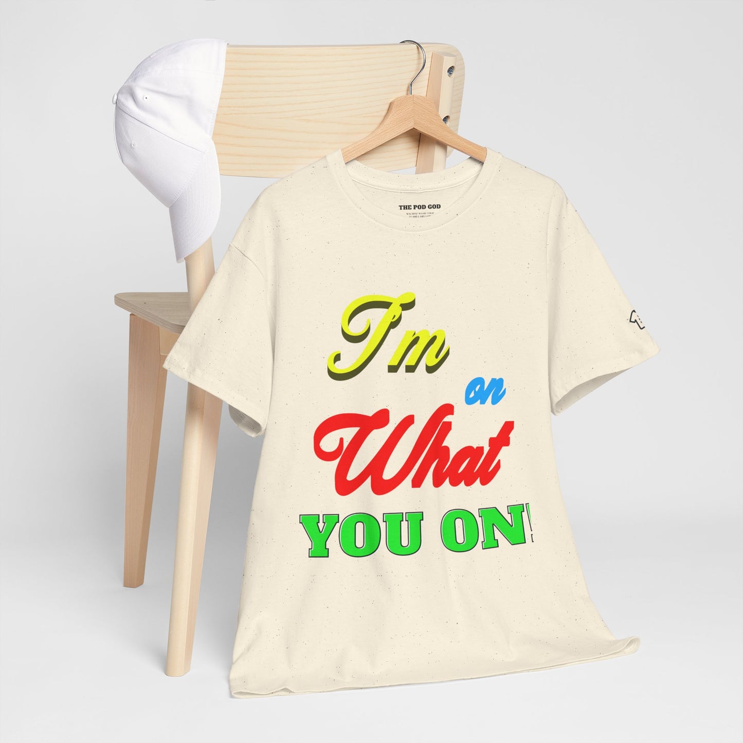 What you on? T-Shirt