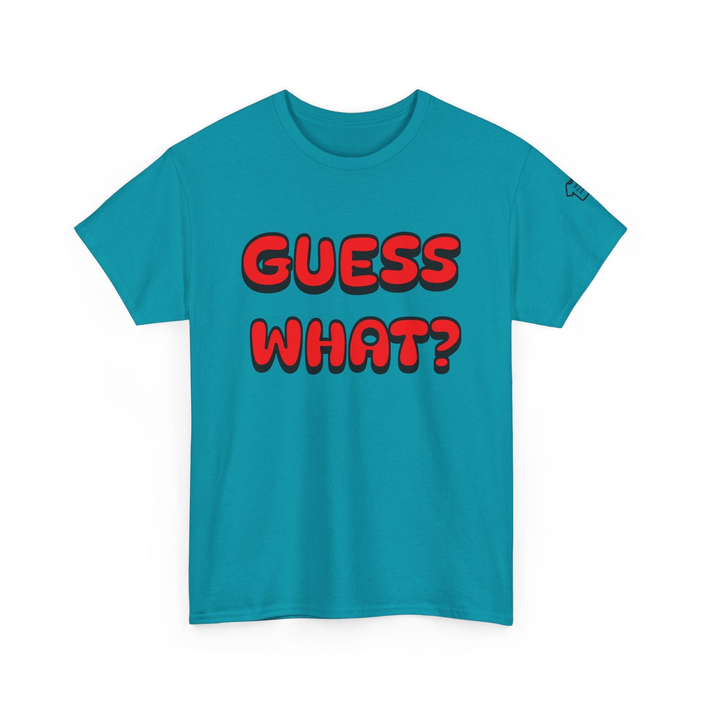 GUESS WHAT Front/Back Design T-Shirt
