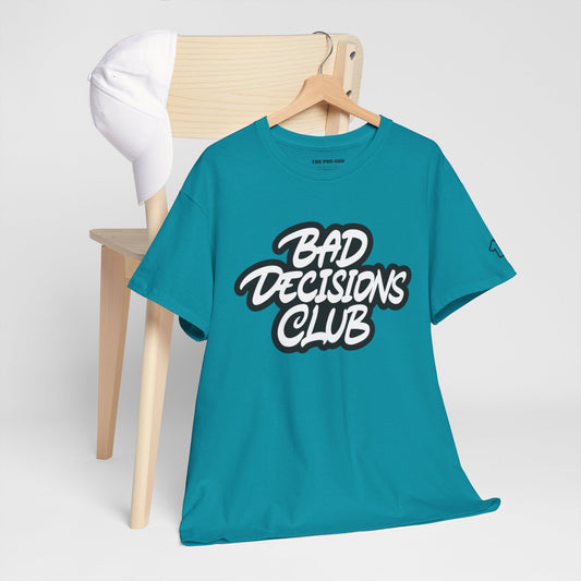 BAD DECISIONS T-Shirt