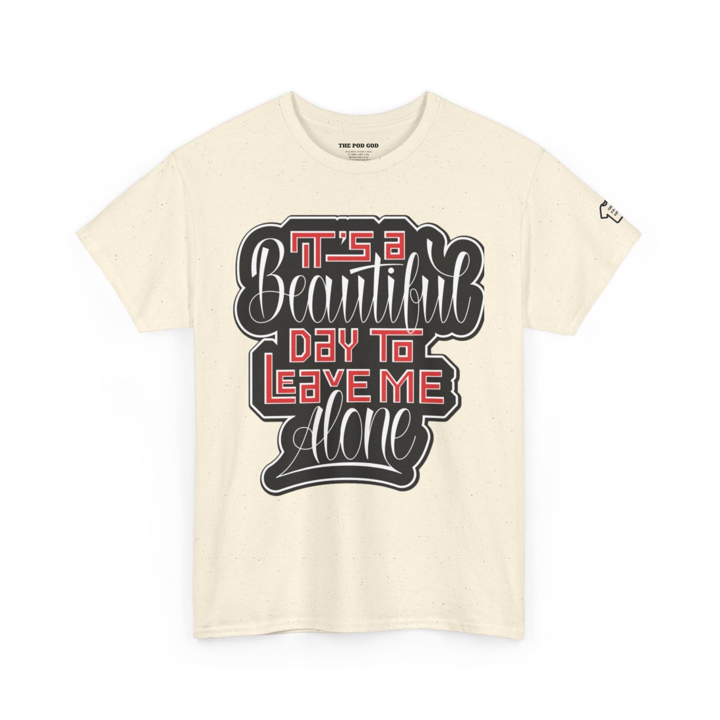 LEAVE ME ALONE T-Shirt