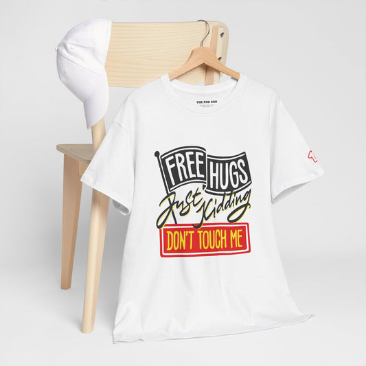 Don't Touch Me T-Shirt