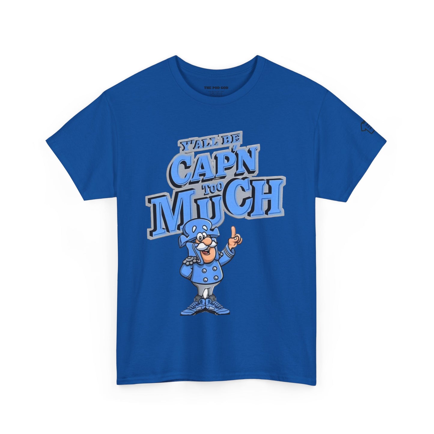 Cap'n Too Much T-Shirt