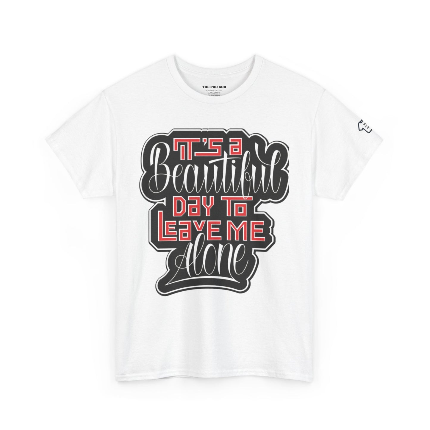 LEAVE ME ALONE T-Shirt
