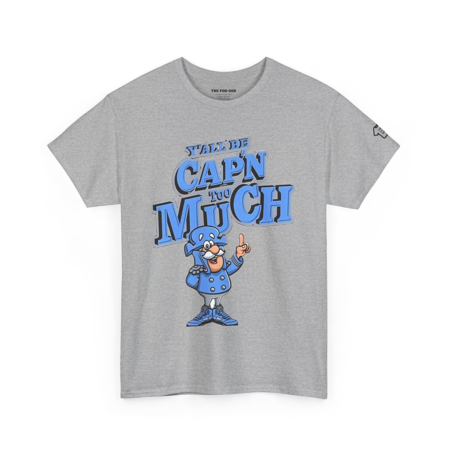 Cap'n Too Much T-Shirt