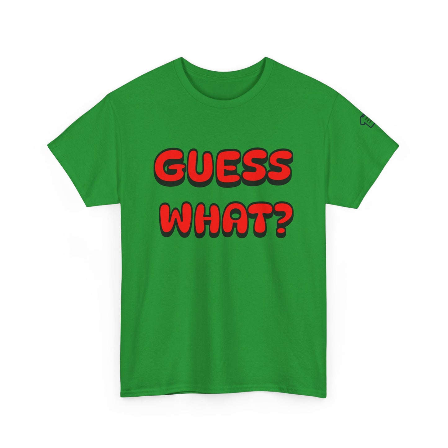 GUESS WHAT Front/Back Design T-Shirt