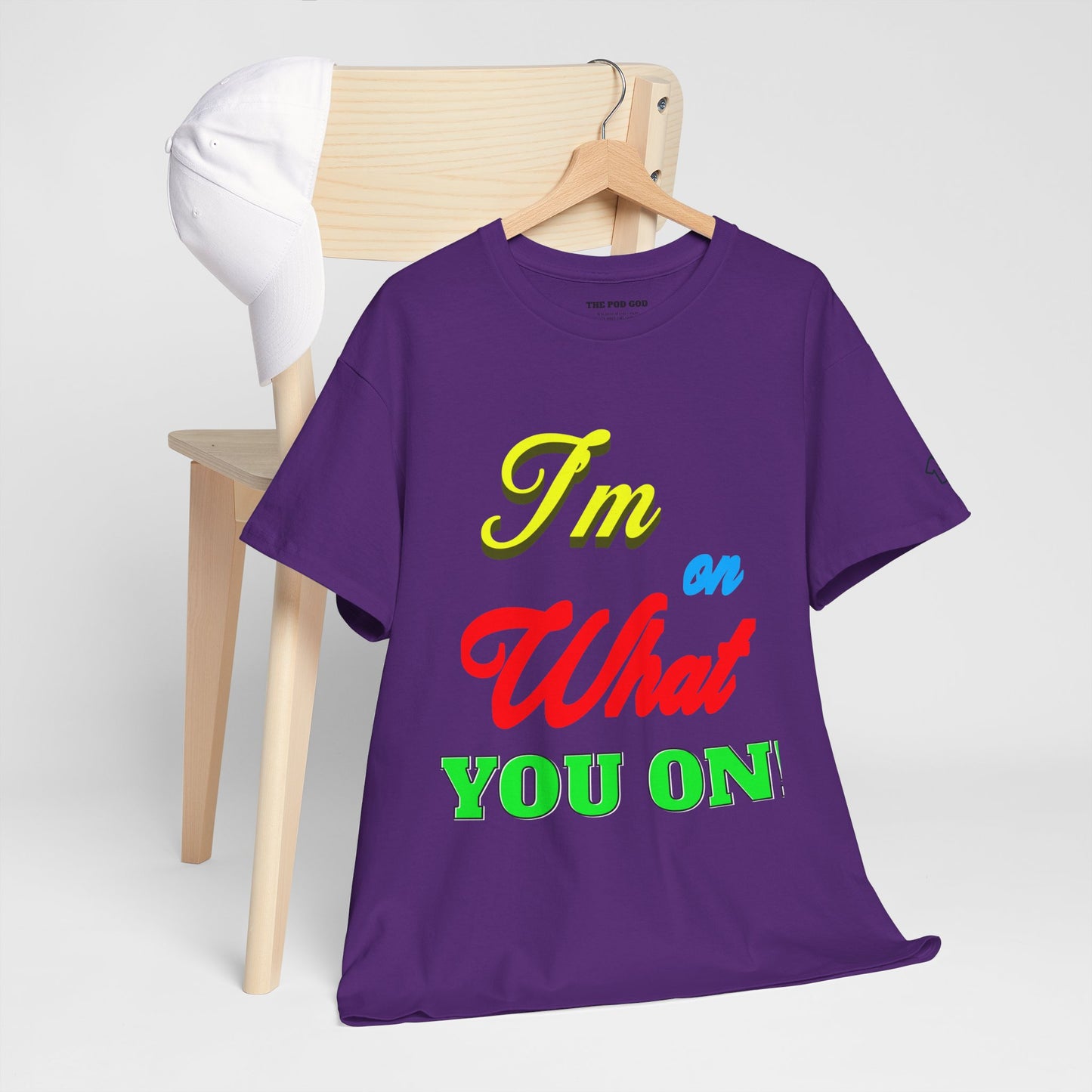What you on? T-Shirt
