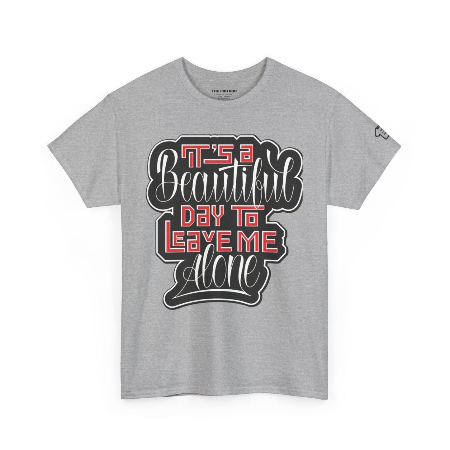 LEAVE ME ALONE T-Shirt