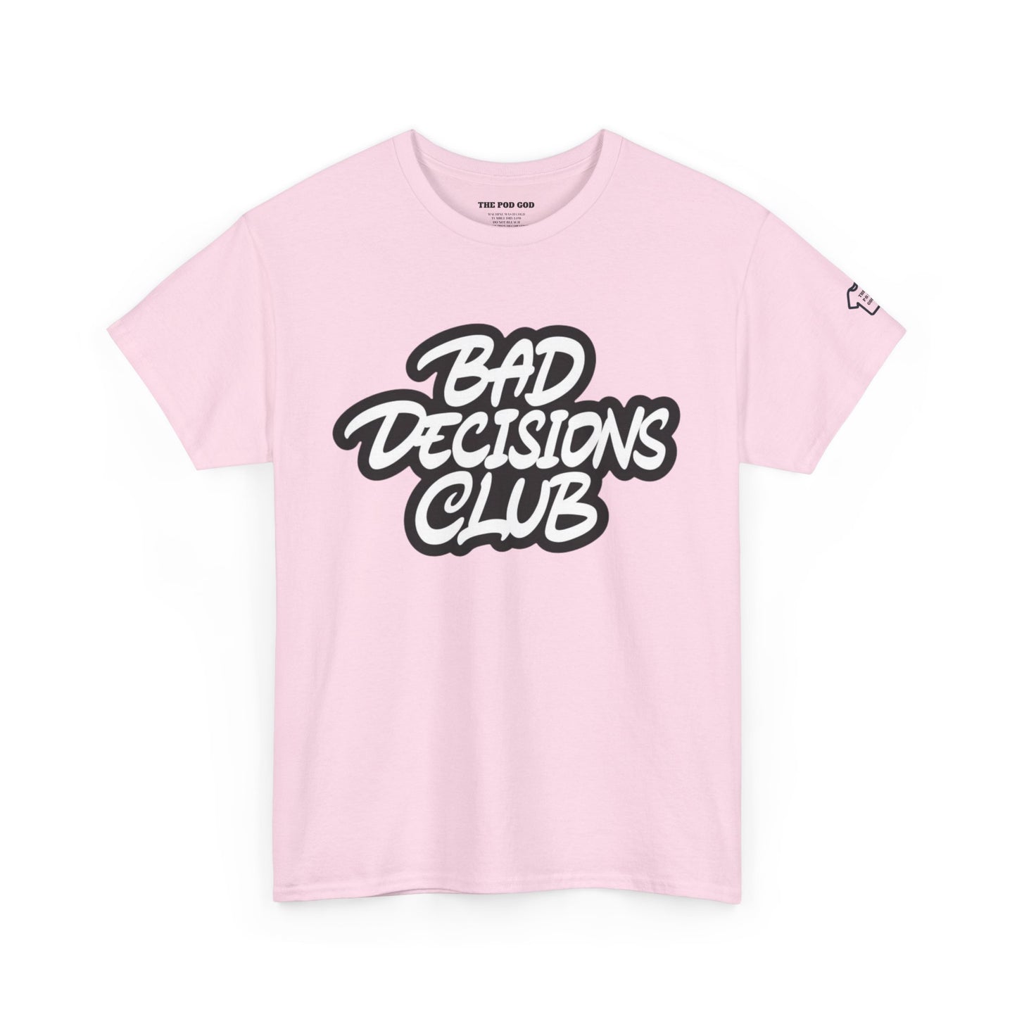 BAD DECISIONS T-Shirt