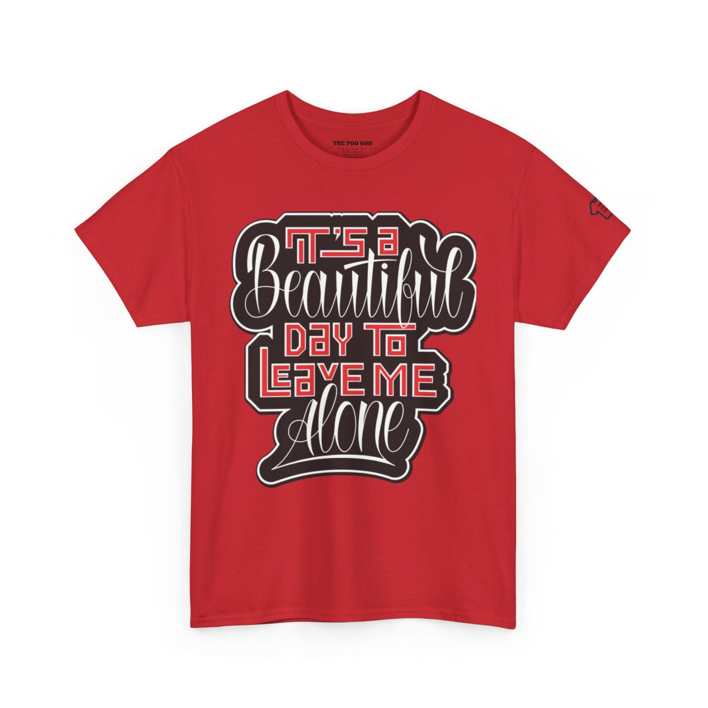 LEAVE ME ALONE T-Shirt