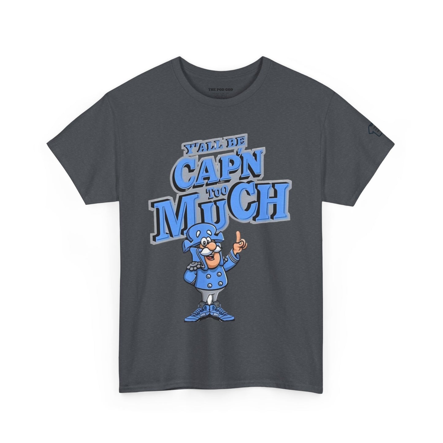 Cap'n Too Much T-Shirt