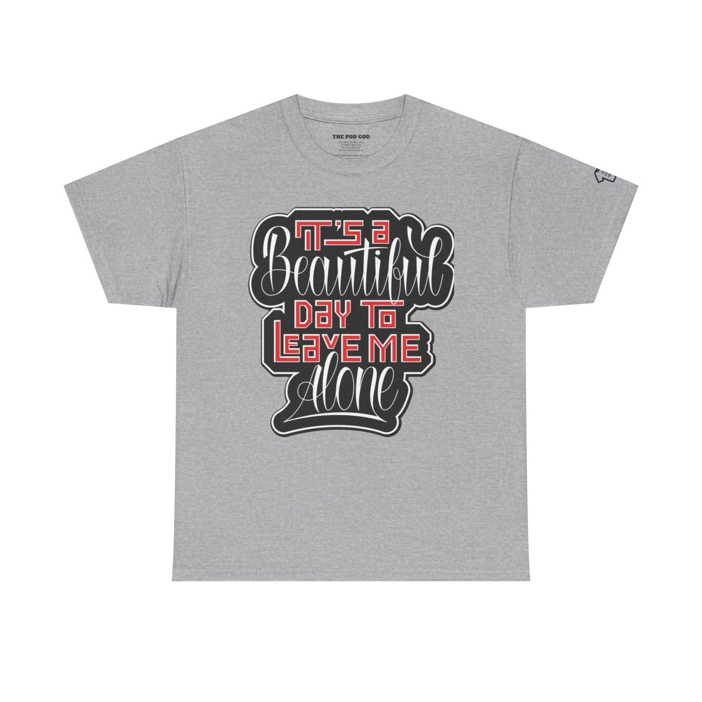 LEAVE ME ALONE T-Shirt