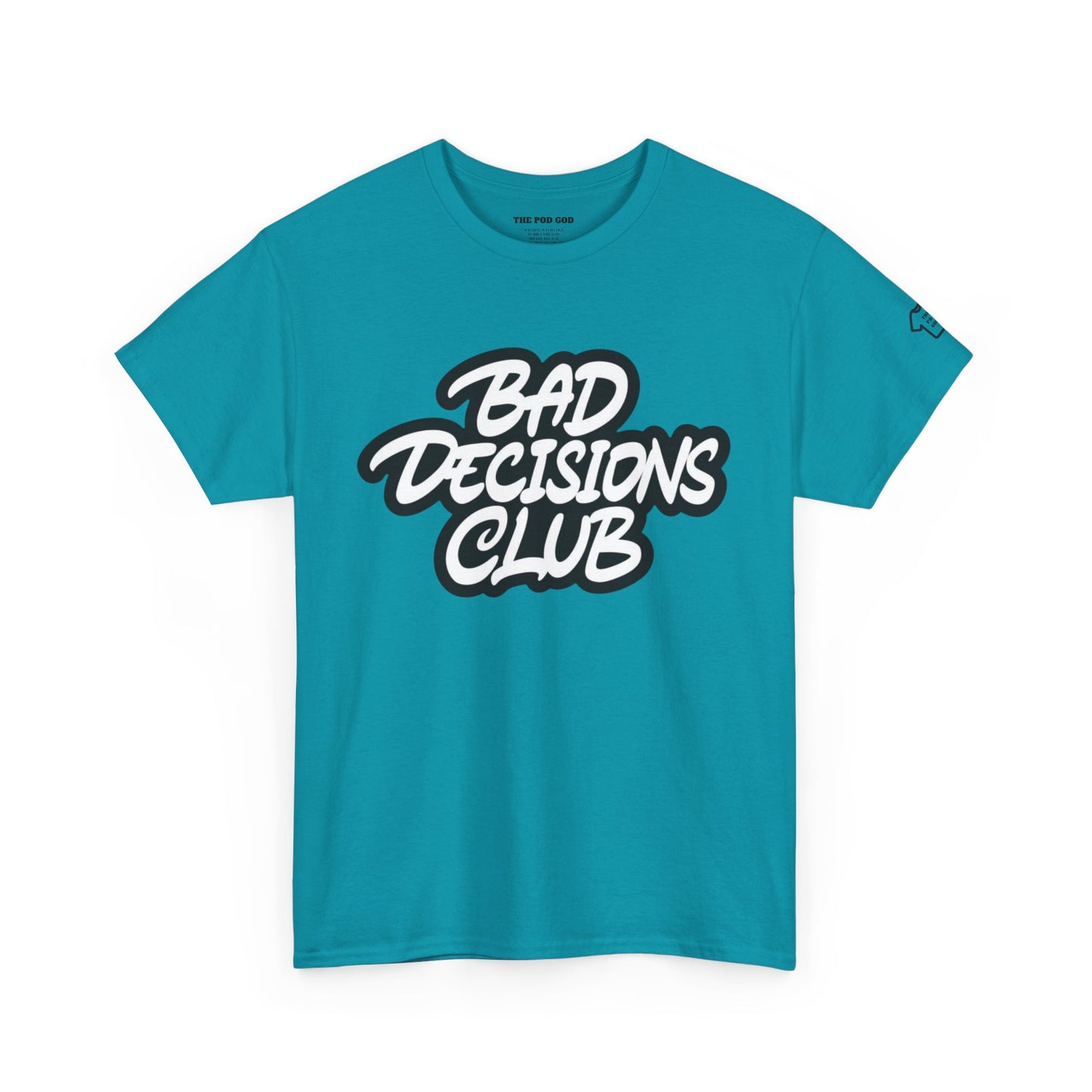 BAD DECISIONS T-Shirt