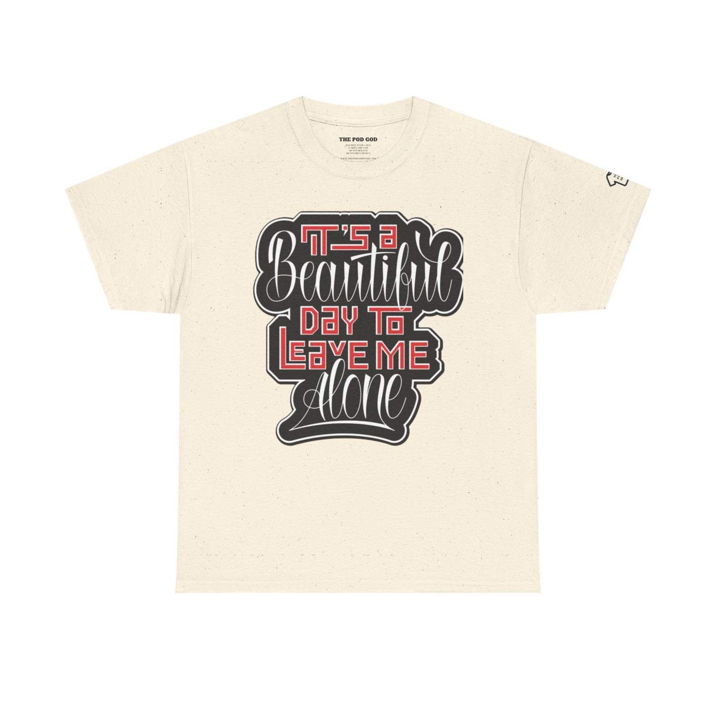 LEAVE ME ALONE T-Shirt