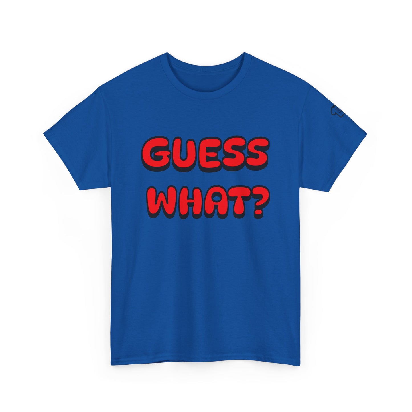 GUESS WHAT Front/Back Design T-Shirt
