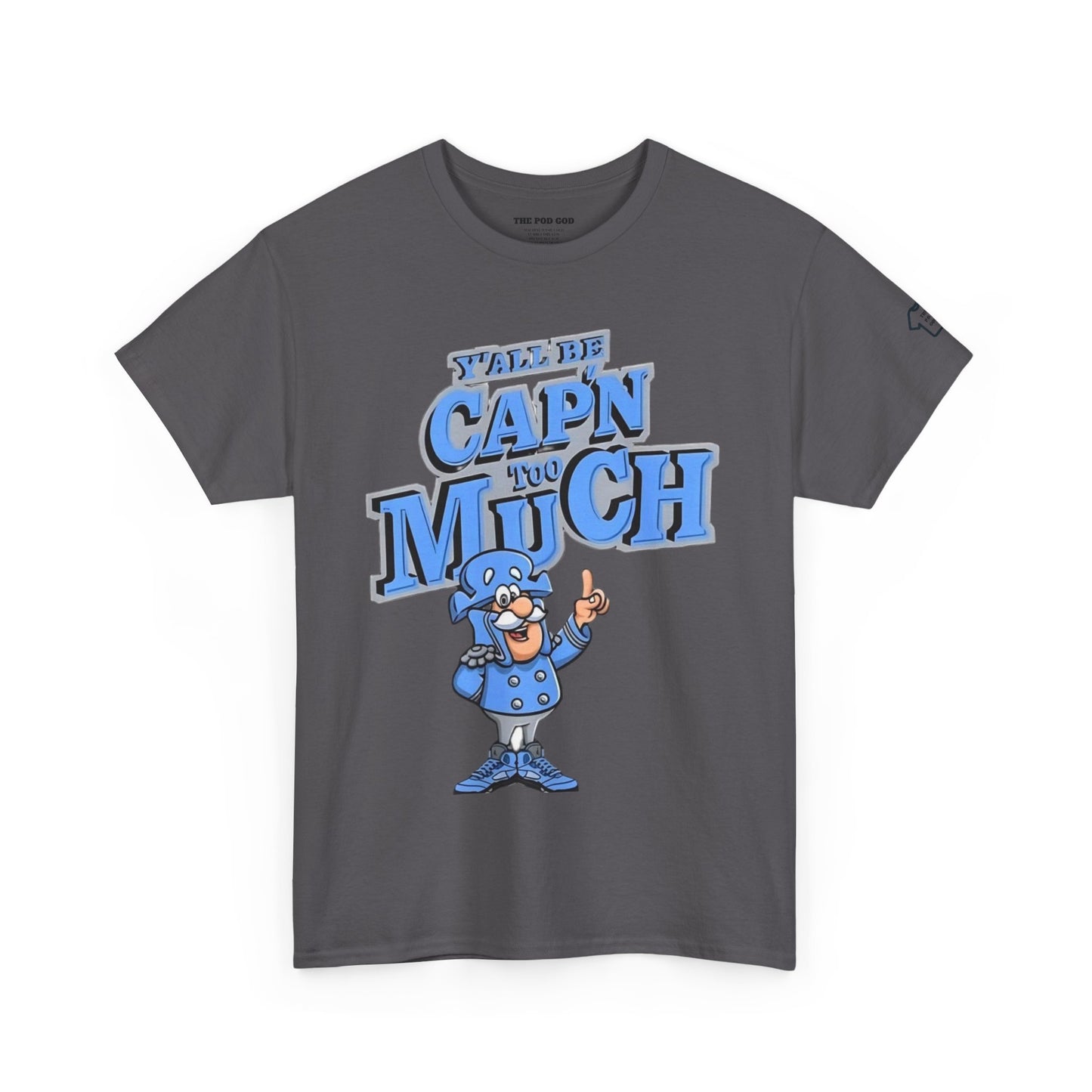 Cap'n Too Much T-Shirt