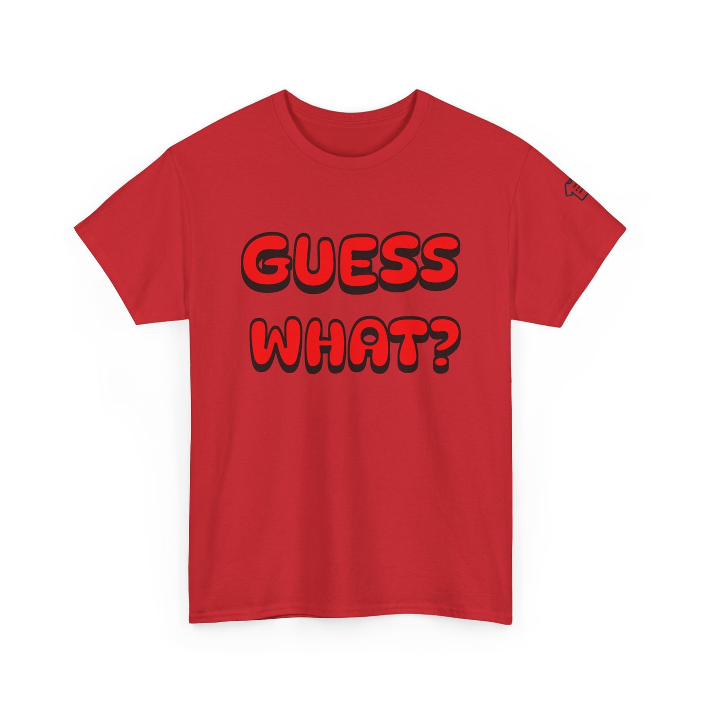 GUESS WHAT Front/Back Design T-Shirt