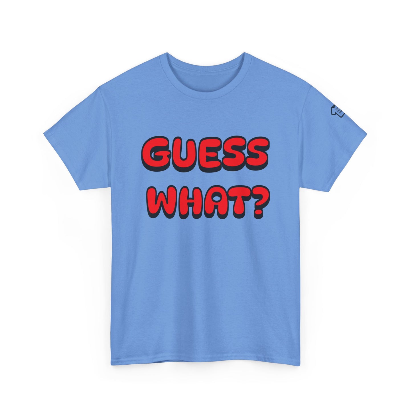 GUESS WHAT Front/Back Design T-Shirt