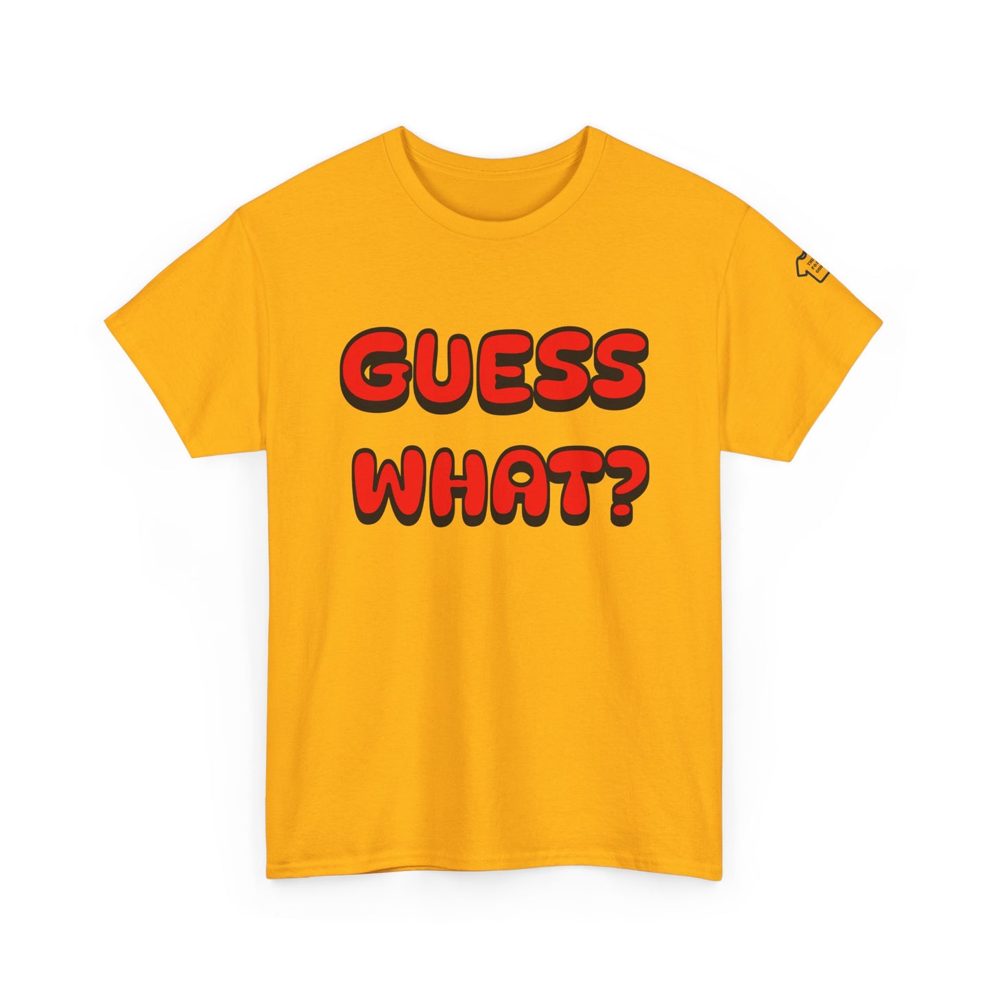 GUESS WHAT Front/Back Design T-Shirt