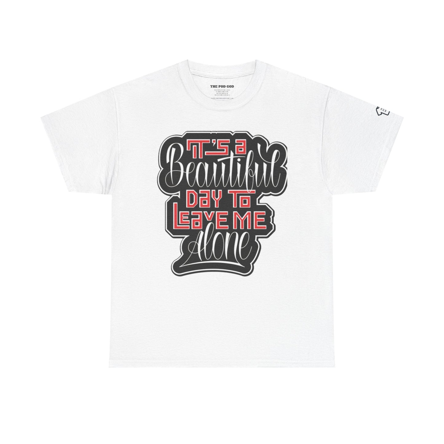 LEAVE ME ALONE T-Shirt