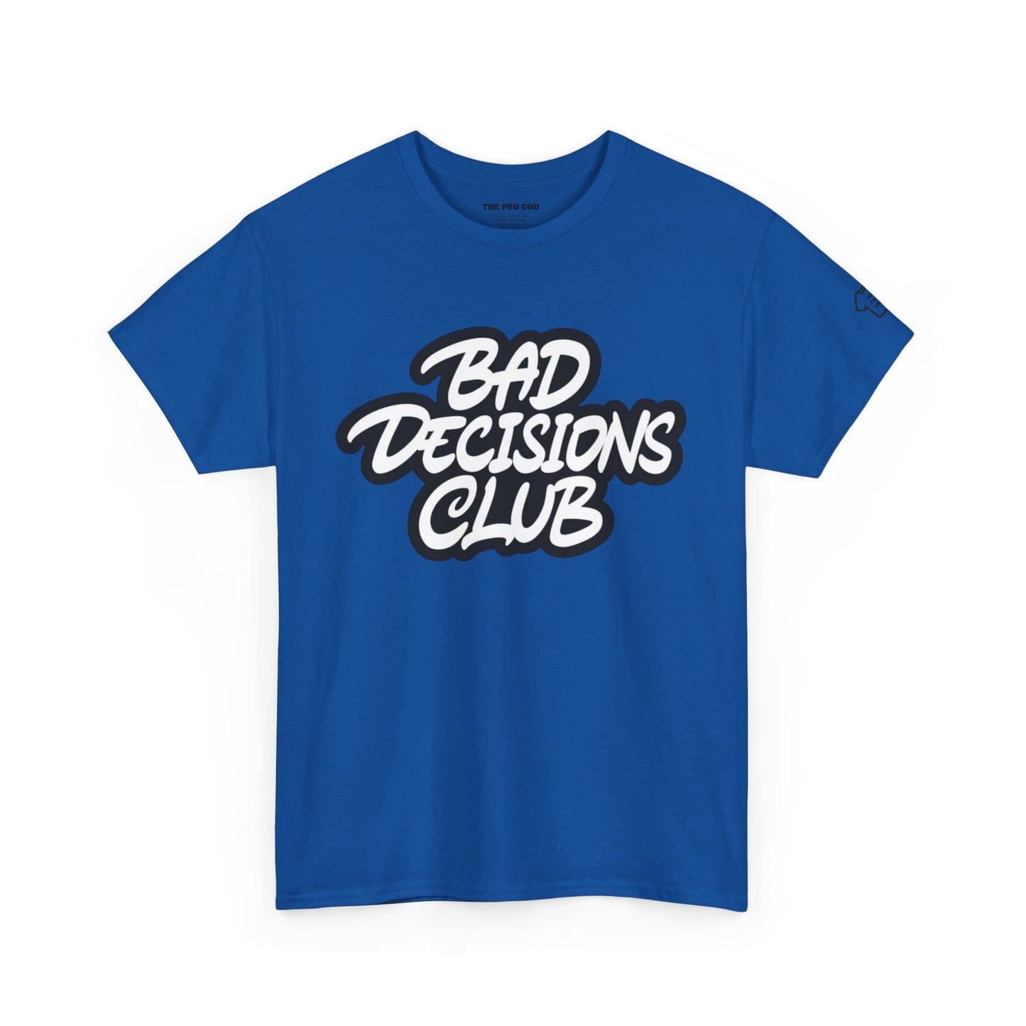 BAD DECISIONS T-Shirt